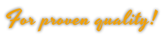 For Proven Quality!